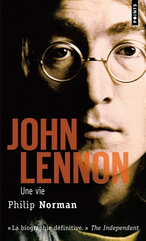 John Lennon : une vie - Philip Norman