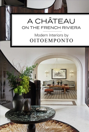 A château on the french riviera : modern interions by Oitoemponto - Marie Vendittelli