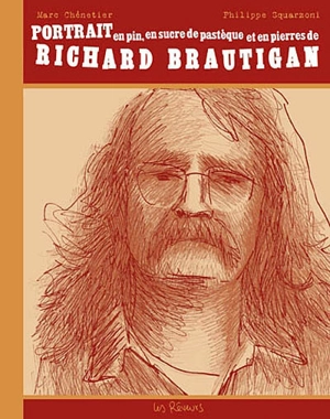 Portrait en pin, en sucre de pastèque et en pierres de Richard Brautigan - Marc Chénetier