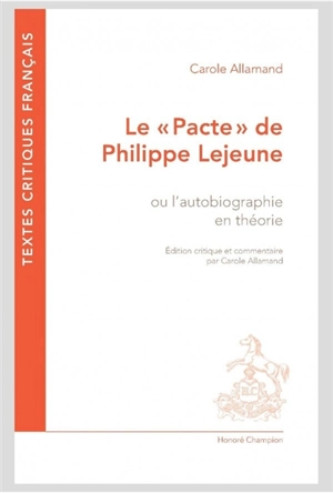 Le pacte de Philippe Lejeune ou L'autobiographie en théorie - Carole Allamand