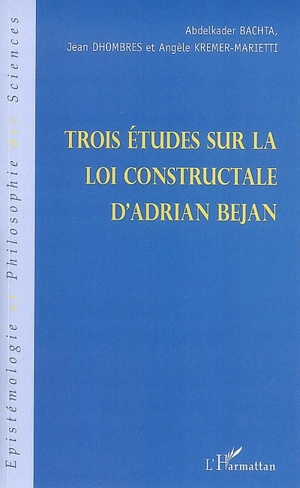 Trois études sur la loi constructale d'Adrian Bejan - Abdelkader Bachta