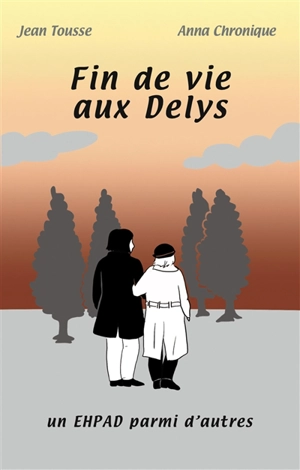 Fin de vie aux Delys, un Ehpad parmi d'autres - Jean Tousse