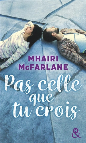 Pas celle que tu crois - Mhairi McFarlane