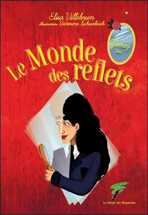 Yamay. Vol. 1. Le monde des reflets - Elisa Villebrun