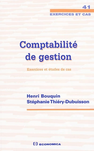 Comptabilité de gestion : exercices et études de cas - Henri Bouquin