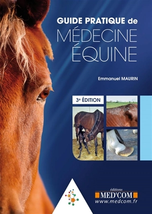 Guide pratique de médecine équine - Emmanuel Maurin