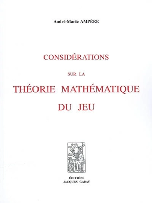 Considérations sur la théorie mathématique du jeu - André-Marie Ampère
