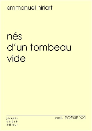 Nés d'un tombeau vide - Emmanuel Hiriart