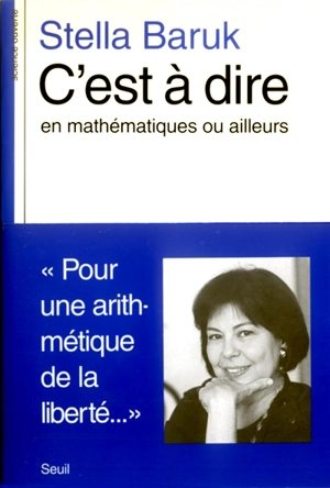 C'est-à-dire : en mathématiques ou ailleurs - Stella Baruk