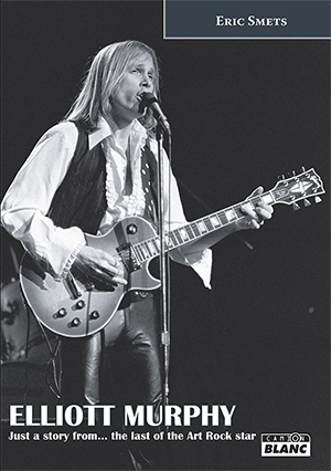 Elliott Murphy : just a story from... the last of the Art rock star - Eric Smets