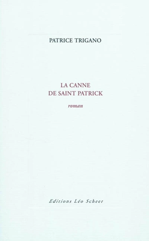 La canne de saint Patrick - Patrice Trigano