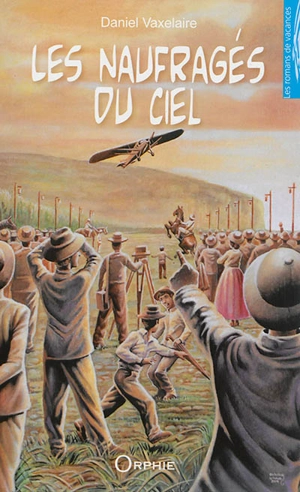 Les naufragés du ciel - Daniel Vaxelaire