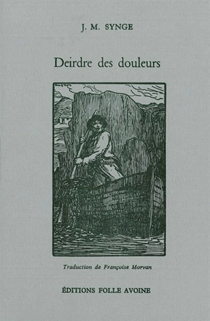 Deirdre des douleurs - John Millington Synge