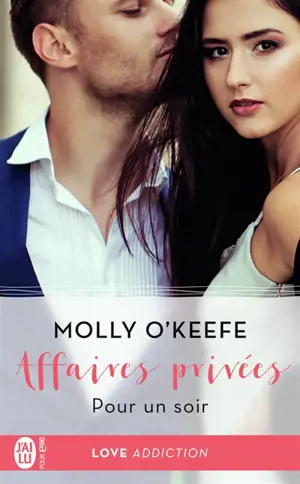 Affaires privées. Vol. 4. Pour un soir - Molly O'Keefe