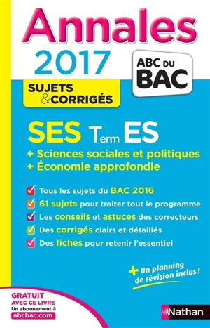 SES, terminale ES : sciences sociales et politiques + économie approfondie : annales 2017 - Sandrine Benasé-Rebeyrol