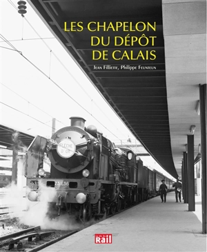 Les Chapelon du dépôt de Calais - Jean Filliette