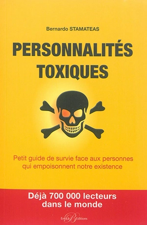 Personnalités toxiques : petit guide de survie face aux personnes qui empoisonnent notre existence - Bernardo Stamateas