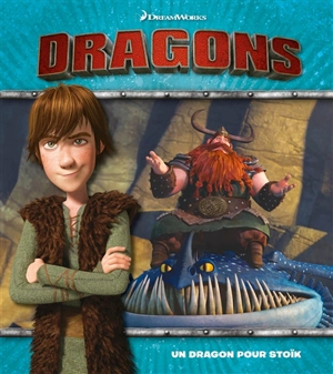 Dragons : un dragon pour Stoïck - Dreamworks
