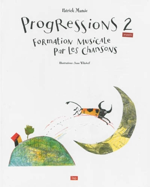 Progressions. Vol. 2. Formation musicale par les chansons - Patrick Mamie