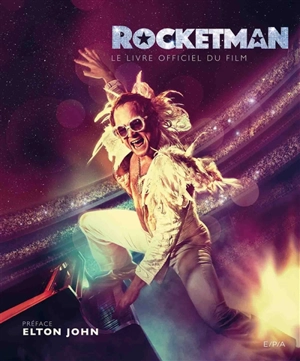 Rocketman : le livre officiel du film - Malcom Croft