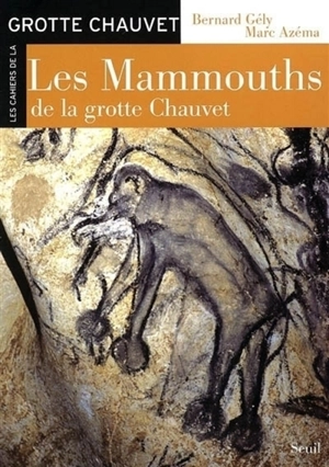 Les mammouths de la grotte Chauvet - Bernard Gély
