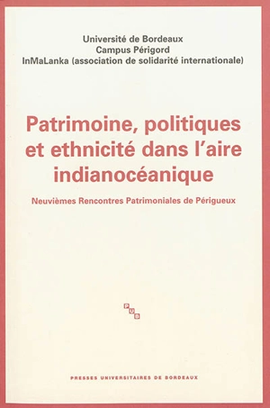 Patrimoine, politiques et ethnicité dans l'aire indianocéanique - Rencontres patrimoniales de Périgueux (9 ; 2014)