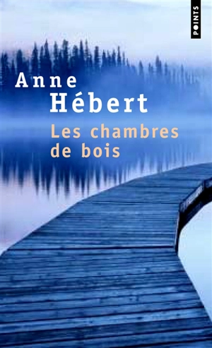 Les chambres de bois - Anne Hébert