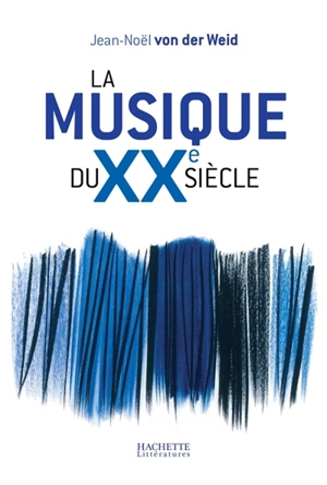 La musique du XXe siècle - Jean-Noël von der Weid