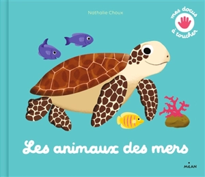 Les animaux des mers - Nathalie Choux