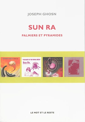 Sun Ra : palmiers et pyramides - Joseph Ghosn