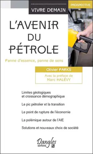 L'avenir du pétrole : panne d'essence, panne de sens - Olivier Parks
