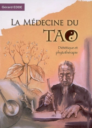 La médecine du tao : diététique et phytothérapie - Gérard Edde