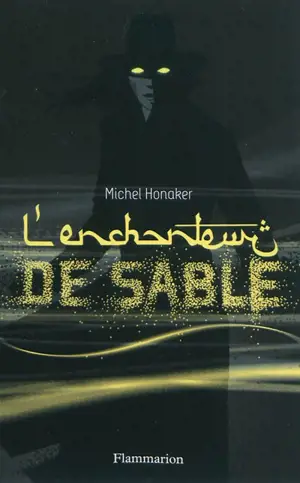 Chasseur noir. Vol. 3. L'enchanteur de sable - Michel Honaker