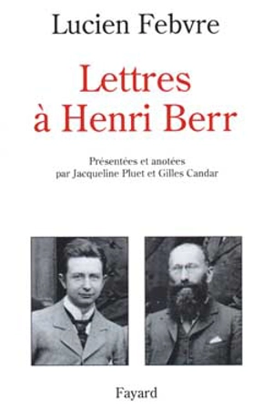 Lettres à Henri Berr - Lucien Febvre