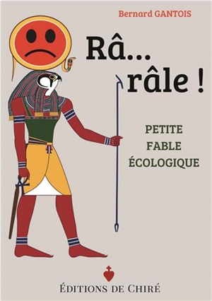 Râ... râle ! : petite fable écologique - Bernard Gantois