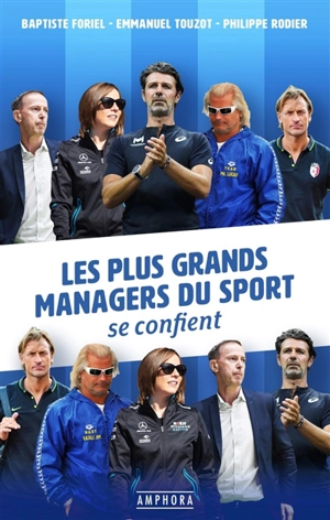 Les plus grands managers du sport se confient - Philippe Rodier