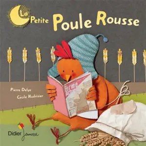 La petite poule rousse - Pierre Delye