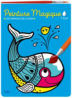 Les animaux de la mer : peinture magique à l'eau - Corinne Lemerle