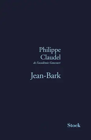 Jean-Bark - Philippe Claudel