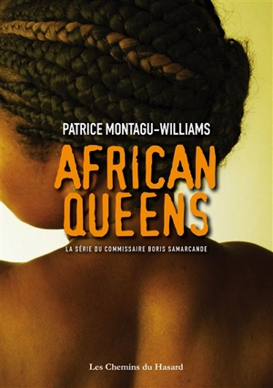 La série du commissaire Boris Samarcande. African queens : roman policier - Patrice Montagu-Williams