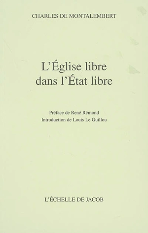 L'Eglise libre dans l'Etat libre - Charles Forbes de Montalembert