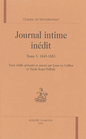 Journal intime inédit. Vol. 5. 1849-1853 - Charles Forbes de Montalembert