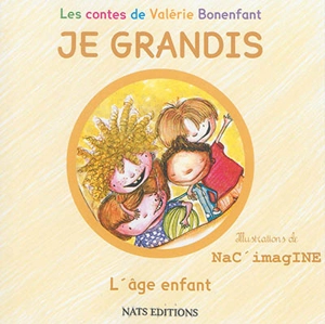 Je grandis. L'âge enfant - Valérie Bonenfant