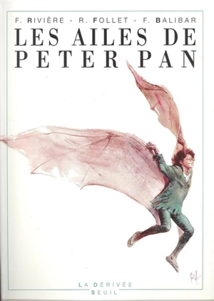 Les Ailes de Peter Pan - François Rivière