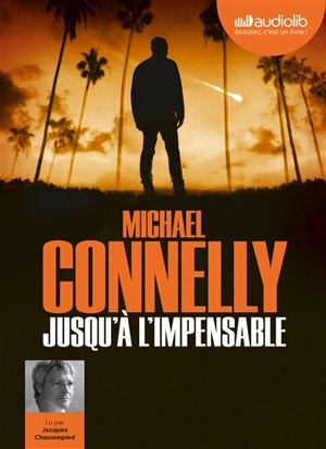 Jusqu'à l'impensable - Michael Connelly