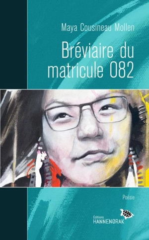 Bréviaire du matricule 082 - Maya Cousineau Mollen