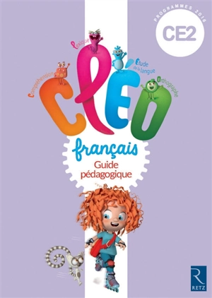 CLEO, français CE2 : guide pédagogique : programmes 2016 - Antoine Fetet