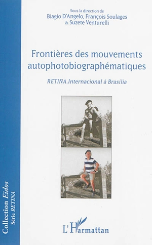 Frontières des mouvements autophotobiographématiques - Colloque Retina.Internacional (2015 ; Brasilia)