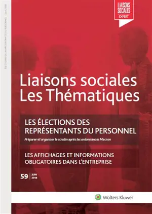 Liaisons sociales. Numéros juridiques, n° 59. Les élections des représentants du personnel : préparer et organiser le scrutin après les ordonnances Macron : les affichages et informations obligatoires dans l'entreprise - Pascal Lagoutte