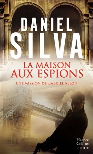 La maison aux espions : une mission de Gabriel Allon - Daniel Silva